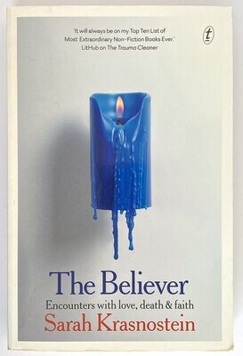 The Believer: Encounters with Love, Death & Faith by Sarah Krasnostein
