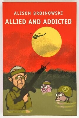 Allied and Addicted by Alison Broinowski