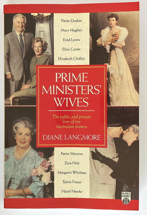 Prime Ministers&#39; Wives: The Public and Private Lives of Ten Australian Women by Diane Langmore
