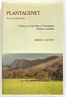 Plantagenet: A History of the Shire of Plantagenet, Western Australia by Rhonda Glover et al