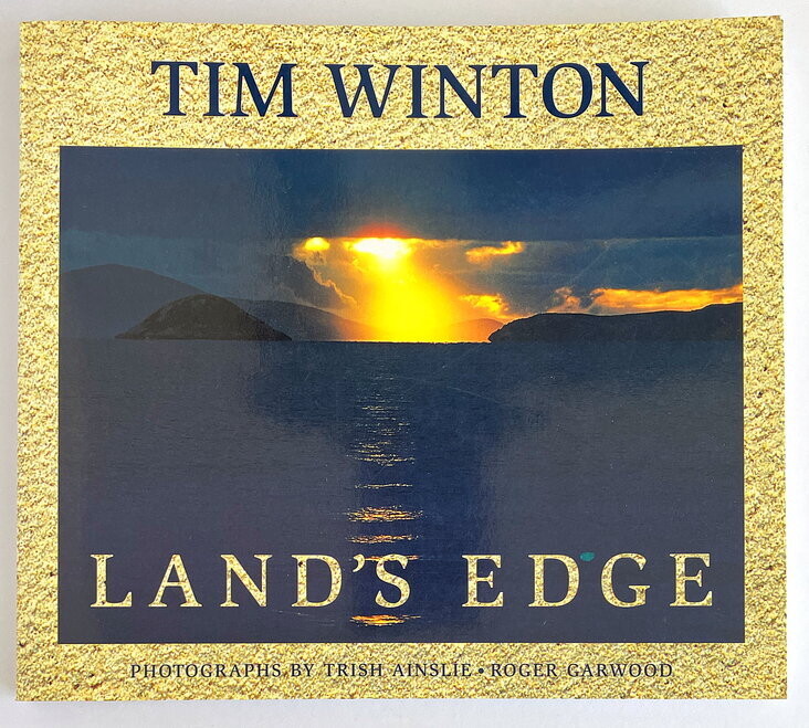 Land's Edge by Tim Winton with photography by Trish Ainslie and Roger Garwood