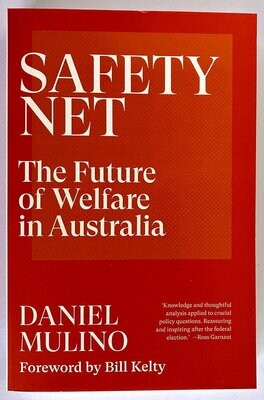 Safety Net: The Future of Welfare in Australia by Daniel Munro