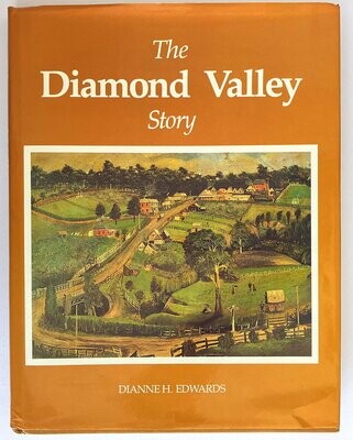 The Diamond Valley Story by Dianne H Edwards
