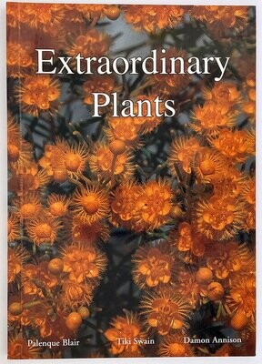 Extraordinary Plants by Palenque Blair, Tiki Swain and Damon Annison