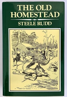 The Old Homestead by Steele Rudd