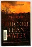 Thicker Than Water by Cal Flyn