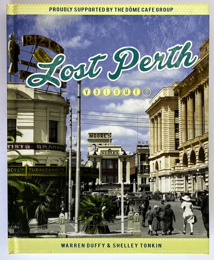 Lost Perth: Volume 2 by Warren Duffy and Shelley Tonkin