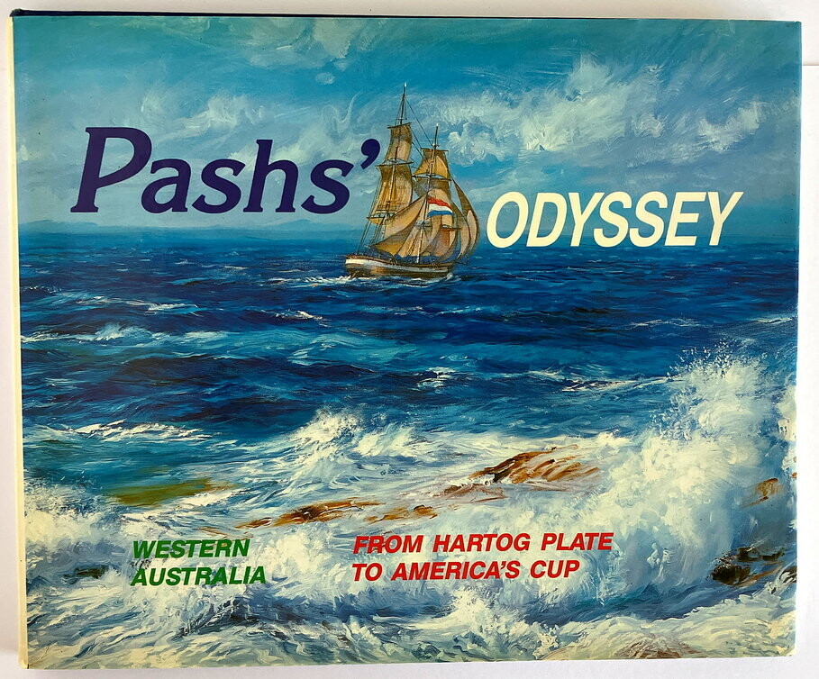 Pashs&#39; Odyssey: Western Australia From Hartog Plate to America&#39;s Cup by Frank Pash