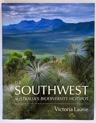 The Southwest: Australia's Biodiversity Hotspot by Victoria Laurie