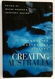 Creating Australia: Changing Australian History edited by Wayne Hudson and Geoffrey Bolton