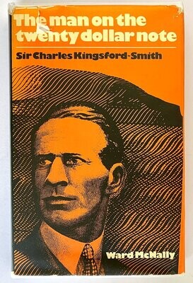 The Man on the Twenty Dollar Note: Sir Charles Kingsford Smith by Ward McNally
