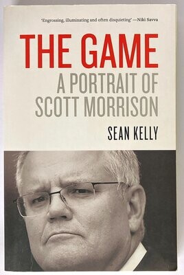 The Game: A Portrait of Scott Morrison by Sean Kelly