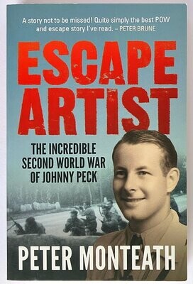 Escape Artist: The Incredible Second World War of Johnny Peck by Peter Monteath