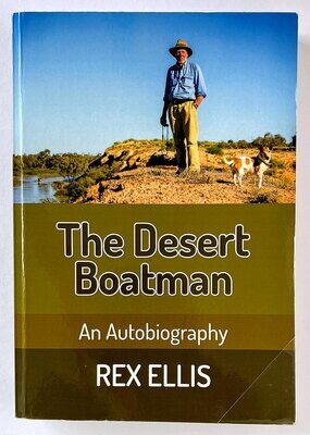 The Desert Boatman: An Autobiography by Rex Ellis