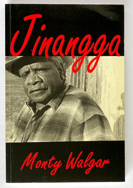 Jinangga: On My Tracks by Monty Walgar as told to Cloud Shabalah