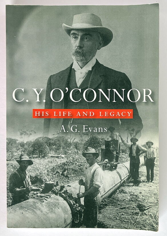C Y O'Connor: His Life and Legacy by A G Evans