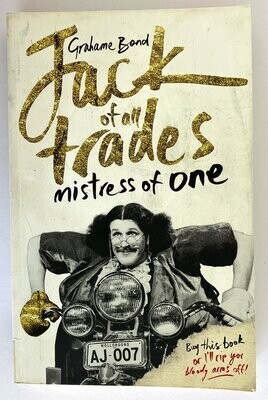 Jack of All Trades, Mistress of One by Grahame Bond