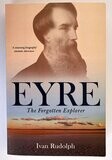 Eyre: The Forgotten Explorer by Ivan Rudolph