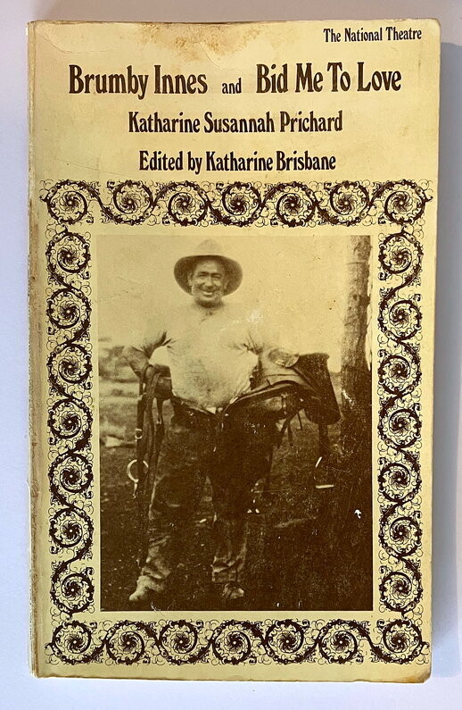 Brumby Innes and Bid Me to Love by Katherine Susannah Prichard