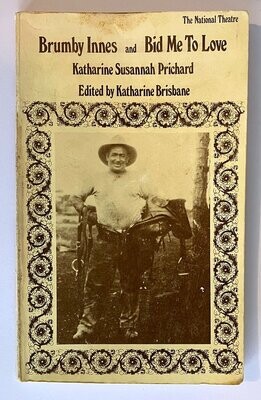 Brumby Innes and Bid Me to Love by Katherine Susannah Prichard