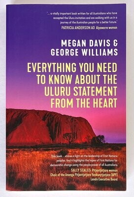 Everything You Need to Know About the Uluru Statement from the Heart by Megan Davis and George Williams