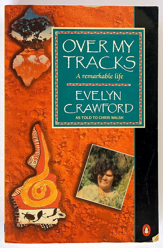 Over My Tracks: A Remarkable Life by Evelyn Crawford as told to Chris Walsh