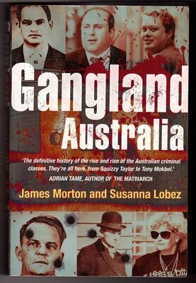Gangland Australia: Colonial Crimes to Carlton Crew by James Morton and Susanna Lobez