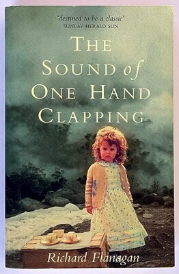 The Sound of One Hand Clapping by Richard Flanagan