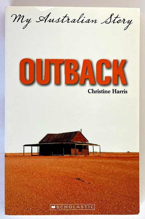My Australian Story: Outback [The Diary of Jimmy Porter Central Australia, 1927-1928] by Christine Harris