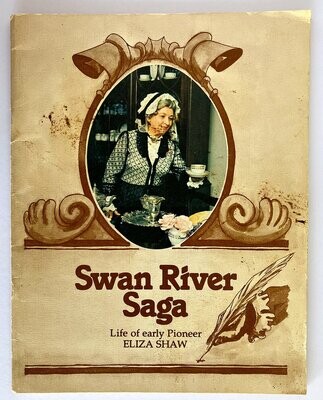 Swan River Saga: Life of Early Pioneer Eliza Shaw: Script by Mary Durack and Nita Pannell