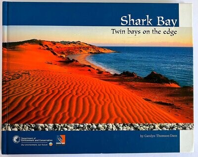 Shark Bay: Twin Bays on the Edge by Carolyn Thomson-Dans