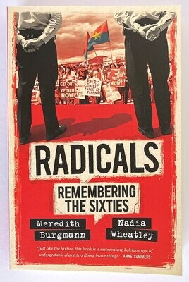 Radicals: Remembering the Sixties by Meredith Burgmann and Nadia Wheatley