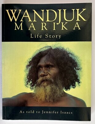 Wandjuk Marika: Life Story as told to Jennifer Isaacs