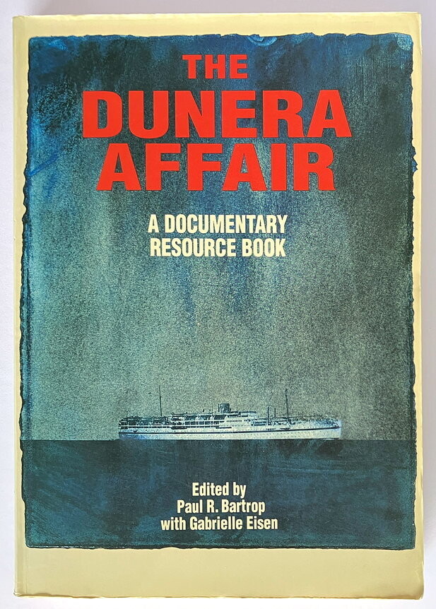 The Dunera Affair: A Documentary Resource Book edited by Paul R Bartrop with Gabrielle Eisen
