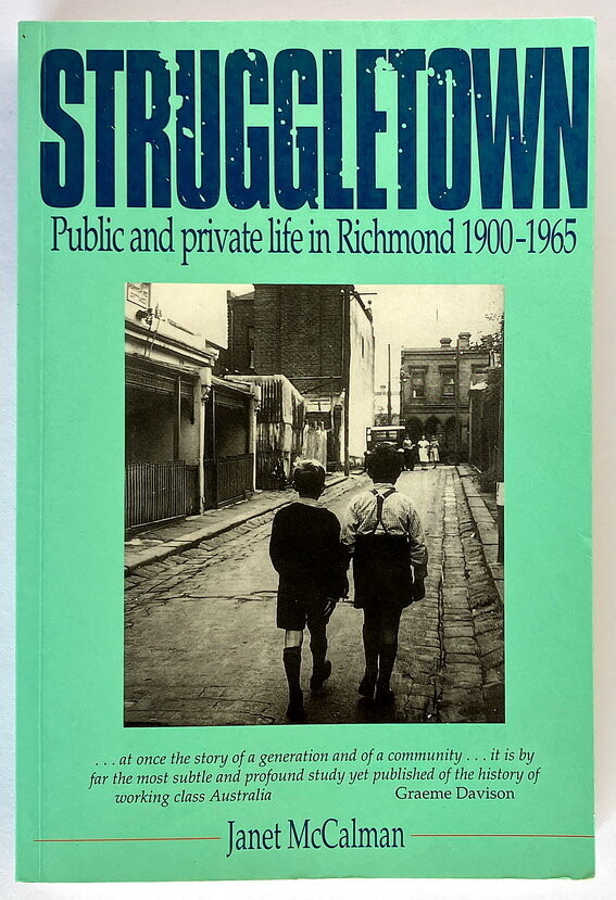 Struggletown: Public and Private Life in Richmond 1900-1965 by Janet McCalman