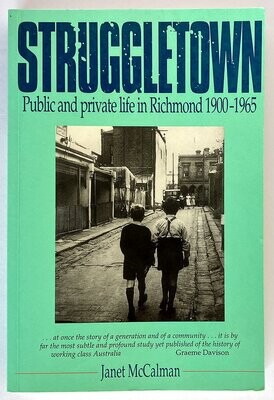 Struggletown: Public and Private Life in Richmond 1900-1965 by Janet McCalman