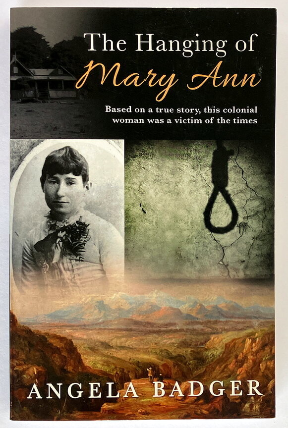 The Hanging of Mary Ann: Based on a True Story, This Colonial Woman was a Victim of the Times by Angela Badger
