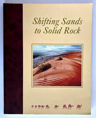 Shifting Sands to Solid Rock: Ninety Years of Frontier Services by Rob Linn