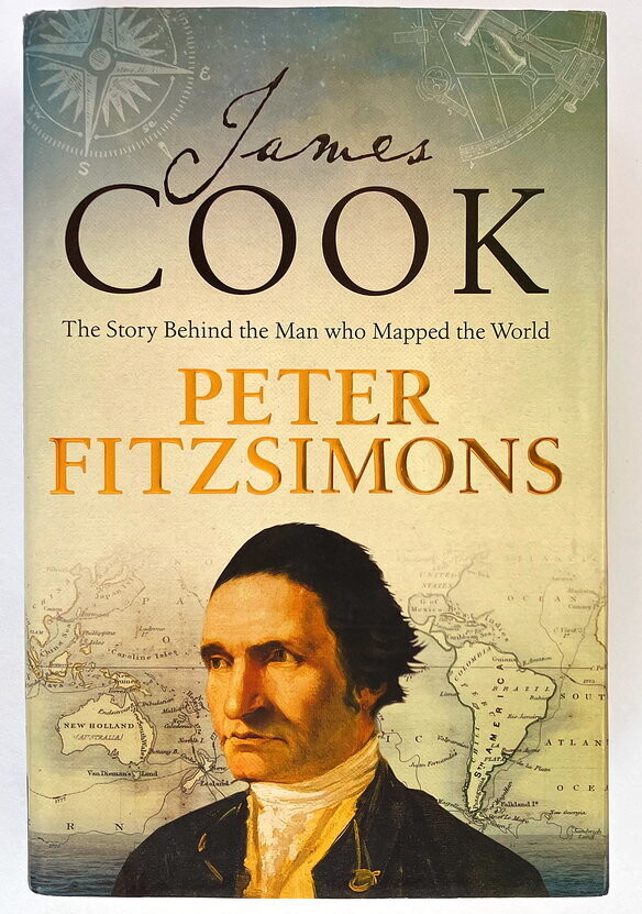 James Cook: The Story Behind the Man Who Mapped the World by Peter FitzSimons