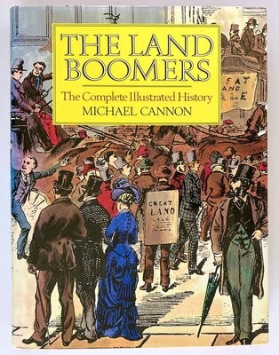 The Land Boomers: The Complete Illustrated History by Michael Cannon