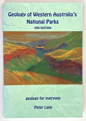 Geology of Western Australia's National Parks: Geology for Everyone by Peter Lane
