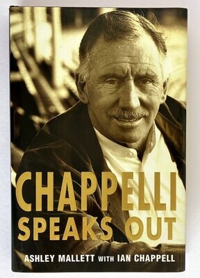 Chappelli Speaks Out by Ashley Mallett with Ian Chappell