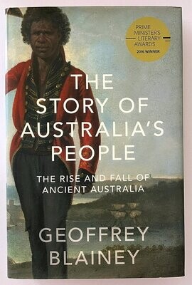 The Story of Australia's People: The Rise and Fall of Ancient Australia by Geoffrey Blainey