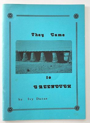 They Came to Greenough: Written for the Descendants of Reuben and Elizabeth Morrell by Ivy Ducas