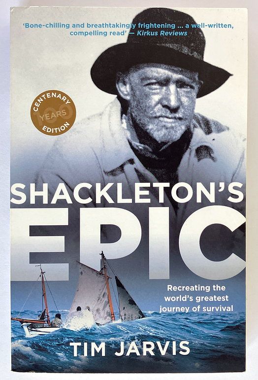 Shackleton&#39;s Epic: Recreating the World&#39;s Greatest Journey of Survival by Tim Jarvis