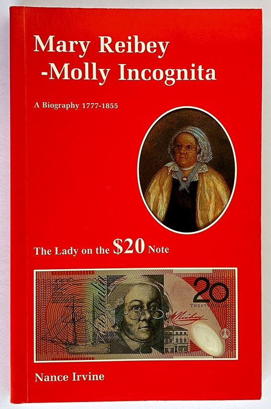 Mary Reibey - Molly Incognita: A Biography 1777-1855 and Her World by Nancy Irvine