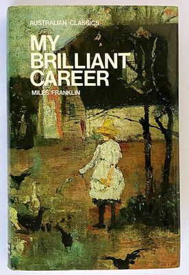 My Brilliant Career (Australian Classics) by Miles Franklin