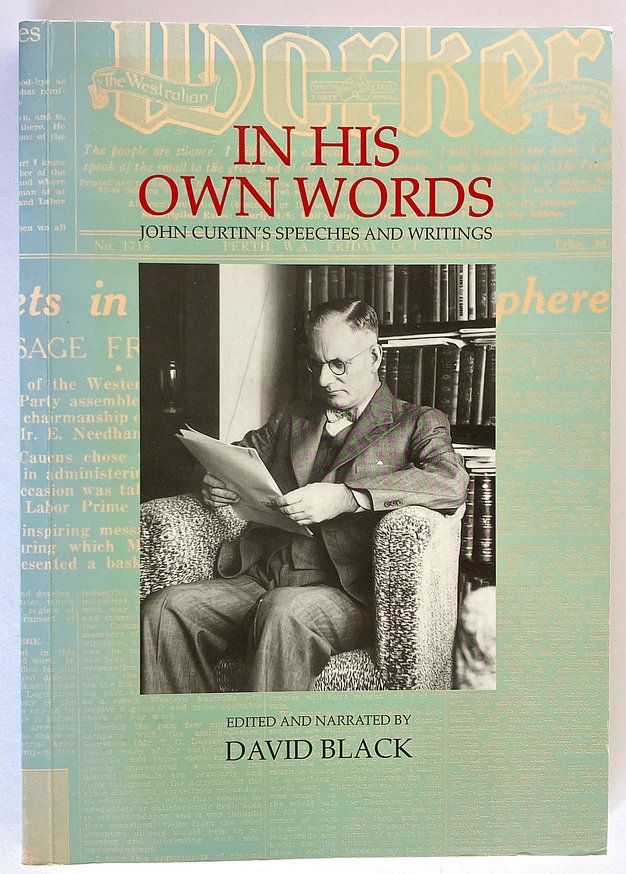 In His Own Words: John Curtin's Speeches and Writings edited and narrated by David Black
