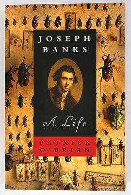 Joseph Banks: A Life by Patrick O&#39;Brian