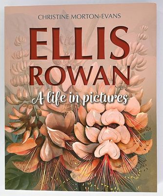 Ellis Rowan: A Life in Pictures by Christine Morton-Evans